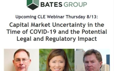 Upcoming CLE Webinar 8/13:  Capital Market Uncertainty in the Time of COVID-19 and the Potential Legal and Regulatory Impact