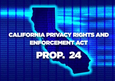 The California Privacy Rights and Enforcement Act – aka “California Consumer Privacy Act 2.0”