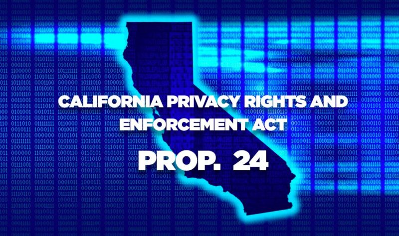 The California Privacy Rights and Enforcement Act – aka “California Consumer Privacy Act 2.0”